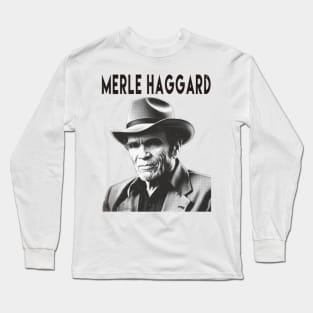 Country Music Fan Design - Merle Haggard Long Sleeve T-Shirt